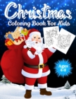 Image for Christmas Coloring Book for Kids Ages 4-8 : Over 70 Christmas Unique Coloring Pages For Kids Ages 4-8, 8-12, Including Santa Claus, Reindeer, Snowmen, Christmas Trees, Snow Mandalas &amp; More!