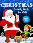 Image for Christmas Activity Book For Kids Ages 4-8 : Over 70 Unique Christmas Activity Pages For Kids Ages 4-8, 8-12, Including Word Search, Mazes, Crosswords, Dot Tracing, Missing Letters, Find the Difference