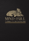 Image for Mind-Full Journal : Techniques To Calm Your Busy Mind