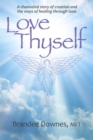 Image for Love Thyself : Oneness, Victory of Self, Exceptional Love.