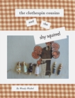 Image for The Clothespin Cousins and the Shy Squirrel