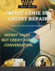 Image for Credit Genie DIY Credit Repair : Money Talks... But Credit Holds Conversation!