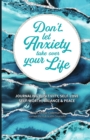 Image for Don&#39;t Let Anxiety Take Over Your Life Paperback