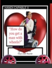 Image for HANDI-CAPABLE II &quot;How to get a man with wheels&quot;