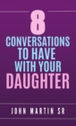 Image for 8 Conversations To Have With Your Daughter