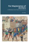 Image for For Maytenance of Archers : A Medieval and Tudor Sourcebook