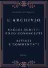 Image for L&#39;Archivio - Vecchi scritti, rivisti, aggiornati e commentati