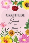 Image for Gratitude Journal for Women : Good Days Start With Gratitude, A Beautiful Keepsake Journal for Women to Choose Gratitude - Gratitude and Happiness, Blessed Every Day