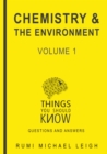 Image for Chemistry and The Environment Volume 1: Things You Should Know (Questions and Answers)