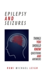 Image for Epilepsy and Seizures: Things You Should Know (Questions and Answers)