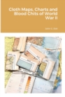 Image for Cloth Maps, Charts and Blood Chits of World War II
