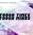 Image for Tough Times Tough Minds : An interactive read to find your strength.