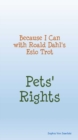 Image for Because I Can with Roald Dahl&#39;s Esio Trot : Pets&#39; Rights