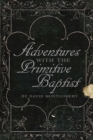 Image for Adventures With The Primitive Baptists