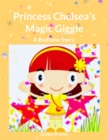 Image for Princess Chelsea&#39;s Magic Giggle, A Bedtime Story