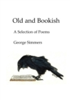 Image for Old and Bookish : A Selection of Poems