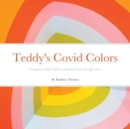 Image for Teddy&#39;s Covid Colors