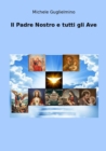 Image for Il Padre Nostro e tutti gli Ave