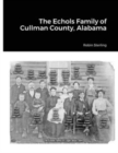 Image for The Echols Family of Cullman County, Alabama.