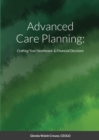 Image for Advanced Care Planning : Crafting Your Healthcare &amp; Financial Decisions