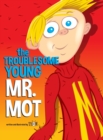 Image for The Troublesome Young Mr. Mot