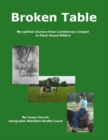 Image for Broken Table: My Spiritual Journey from Carnivorous Cowgirl to Plant-Based Athlete