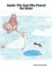 Image for Sandy, The Seal Who Feared The Water
