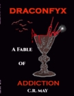 Image for Draconfyx : A Fable of Addiction