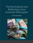 Image for The Ruminations and Reflections of an Armchair Philosopher