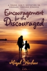Image for Encouragement for the Discouraged : A Young Woman&#39;s Invitation To Courage Through Dyslexia