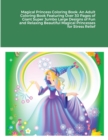 Image for Magical Princess Coloring Book : An Adult Coloring Book Featuring Over 30 Pages of Giant Super Jumbo Large Designs of Fun and Relaxing Beautiful Magical Princesses for Stress Relief