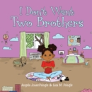 Image for I Don&#39;t Want Two Brothers