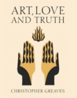 Image for Art, Love and Truth