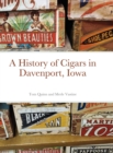 Image for A History of Cigars - Davenport, Iowa