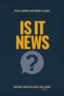 Image for Is It News? : Writing press releases that really work