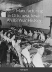 Image for Cigar Manufacturing in Ottumwa, Iowa : An 83 Year History