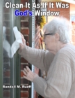 Image for Clean It As If It Was God&#39;s Window