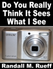 Image for Do You Really Think It Sees What I See