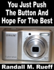 Image for You Just Push The Button And Hope For The Best