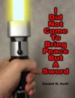 Image for I Did Not Come To Bring Peace But A Sword