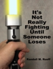 Image for It&#39;s Not Really Fighting Until Somebody Loses