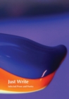 Image for Just Write : Selected Prose and Poetry