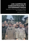 Image for Los Campos de Concentracion Y Exterminio Nazis : Descripci?n total de 48 campos creados por el gobierno nazi