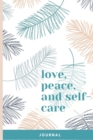 Image for Love, Peace, and Self-Care Journal