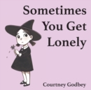 Image for Sometimes You Get Lonely