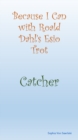 Image for Because I Can with Roald Dahl&#39;s Esio Trot : Catcher