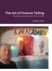Image for The Art of Fortune Telling : Predicting the Future for Fun &amp; Profit