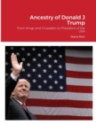 Image for Ancestry of Donald Trump : From Kings and Crusaders to President of the USA