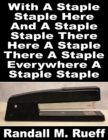 Image for With A Staple Staple Here And A Staple Staple There Here A Staple There A Staple Everywhere A Staple Staple