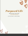 Image for Purposed Life : Healing Journal